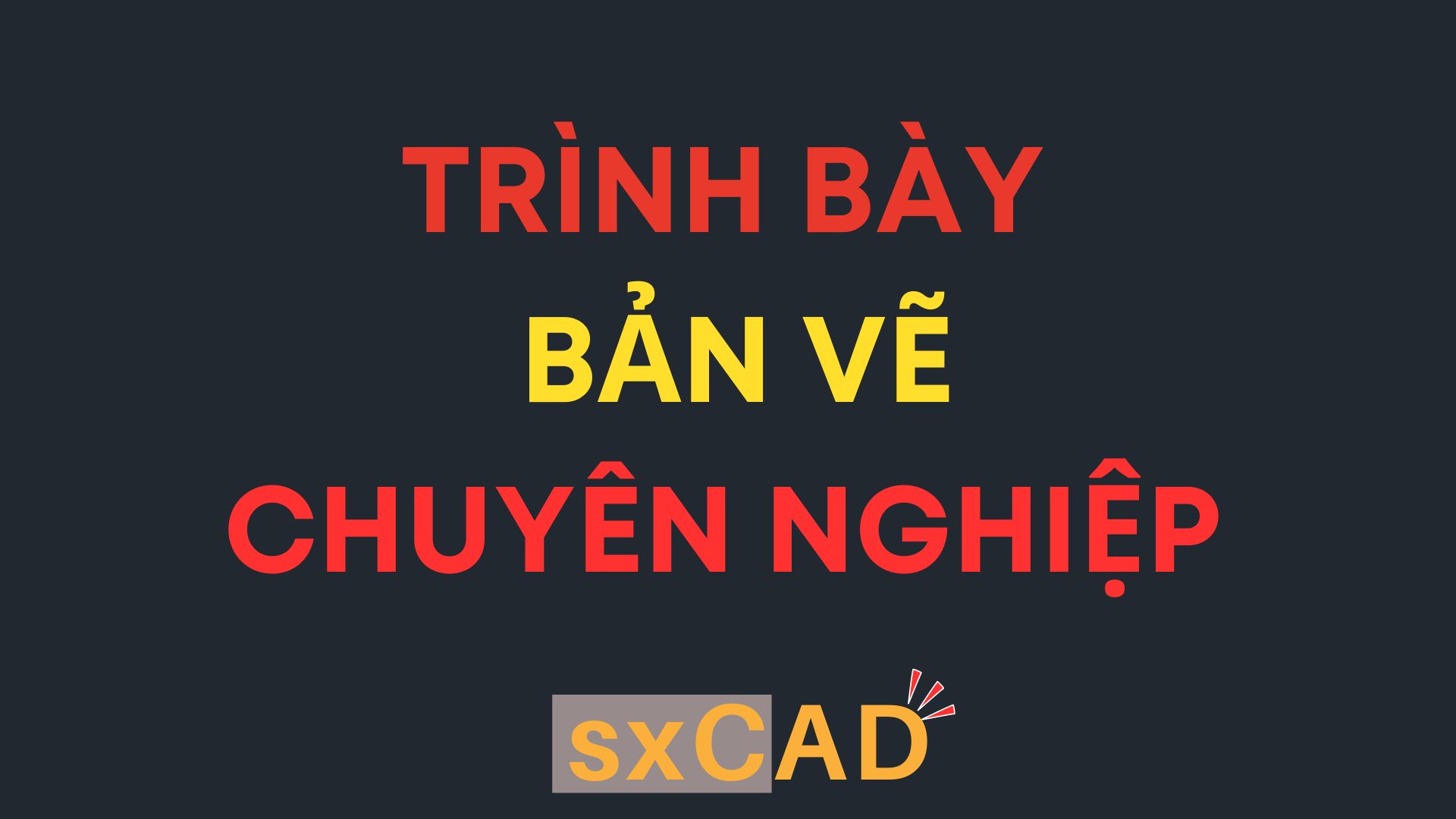 Trình bày bản vẽ AutoCAD chuyên nghiệp bằng cách dùng Layout
